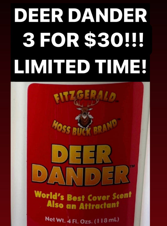 A DEER DANDER 3 FOR $30 SPECIAL BEST DEER SCENT WORKS FOR ALL NORTHERN AND SOUTHERN STATES ALL URINE BAN STATES TOO - LIMITED TIME ONLY!