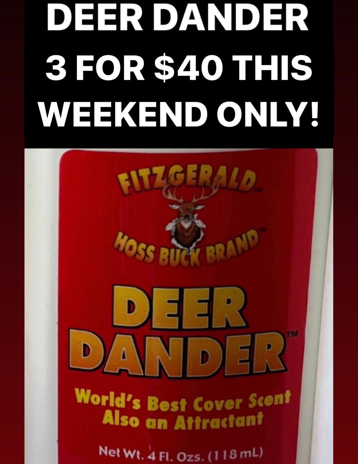 DEER DANDER 3 FOR $40 SPECIAL BEST DEER SCENT LIMITED TIME ONLY!